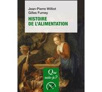 Histoire de l'alimentation Jean-Pierre Williot (Auteur), Gilles Fumey (Auteur)