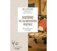 Histoire de l'alimentation végétale - depuis la préhistoire jusqu'à nos jours Adam Maurizio (Auteur), Michel Chauvet (Préface), Claude Aubert (Préface)