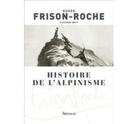 Histoire de l'alpinisme Sylvain Jouty (Auteur), Roger Frison-Roche (Auteur)