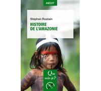 Histoire de l'Amazonie - Stéphen Rostain - Que Sais-Je - Poche - Essai