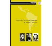 Histoire de l'Amérique hispanique de Bolivar à nos jours – L'Harmattan