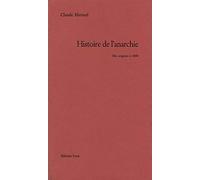 Histoire De L'anarchie - Des Origines À 1880