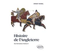 Histoire de l'Angleterre Des Normands à Charles III - Ernest Weibel - Ellipses - broché - Essai