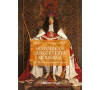 Histoire de l'Angleterre moderne - 2e éd. - Des Tudors aux derniers Stuarts: Des Tudors aux derniers Stuarts