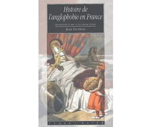 Histoire de l'anglophobie en France : De Jeanne d'Arc à la vache folle