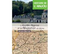 Jacques Maillard – Histoire de l'Anjou T. 3 : L'Ancien Régime et la Révolution en Anjou – Broché