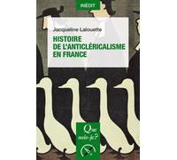 Histoire de l'anticléricalisme en France - Jacqueline Lalouette - Que Sais-Je - Poche - Essai