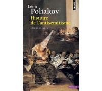 Histoire De L'antisémitisme - Tome 1, L'âge De La Foi