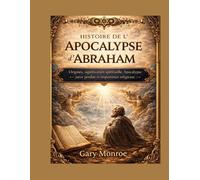 Histoire de l'Apocalypse d'Abraham :: Origines, signification spirituelle, une apocalypse juive perdue et sa signification religieuse