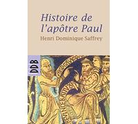Histoire De L'apôtre Paul - Ou Faire Chrétien Le Monde