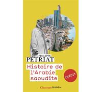 Histoire de l'Arabie Saoudite - Philippe Pétriat - Flammarion - Poche - Essai