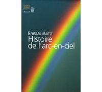 Histoire de l'arc-en-ciel - Bernard Maitte - Seuil - relié - Essai