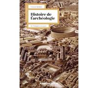 Histoire de l'archéologie: De l'Antiquité à nos jours