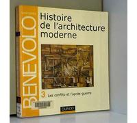 Histoire de l'architecture moderne, tome 3 : Les Conflits et l'Après-guerre
