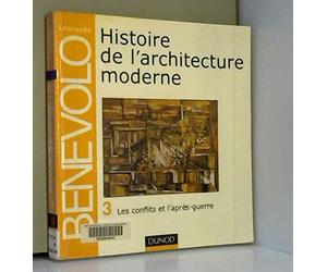 Histoire de l'architecture moderne, tome 3 : Les Conflits et l'Après-guerre