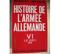 Histoire de l'armée allemande, tome 6 (VI) : le Défi, 1939