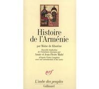 Histoire de l'Arménie MOÏSE DE KHORÈNE (Auteur), Annie et Jean-Pierre Mahé (Traduction)