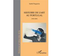 Isabel Nogueira – Histoire de l'art au Portugal (1968-2000) – Broché