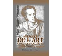 Histoire de l'art chez les anciens: Tome 1