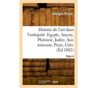 Histoire de l'art dans l'antiquité. Tome 4 - Georges Perrot - Hachette Bnf - broché - Livre