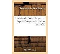 Histoire De L'art De La Guerre, Depuis L'usage De La Poudre