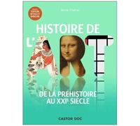 Histoire De L'art - De La Préhistoire Au Xxie Siècle