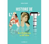 Histoire de l'art: De la Préhistoire au XXIe siècle