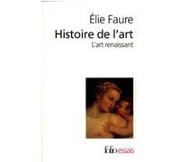 Elie Faure – Histoire de l'art : l'art renaissant – Gallimard