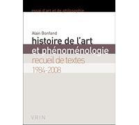 Histoire de l'art et phénoménologie. Recueil de textes 1984-2008