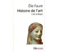 Elie Faure – Histoire de l'art : l'art antique – Gallimard