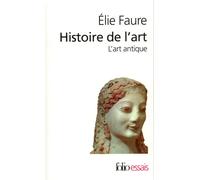 Histoire de l'art - L'art antique - Elie Faure - Gallimard - Livre