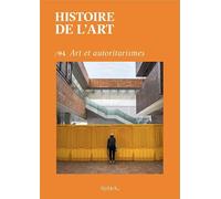 Histoire de l'art n° 94 : Art et autoritarismes - Décembre 2024