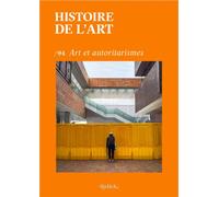 Histoire de l'art n° 94 : Art et autoritarismes - Décembre 2024 - Revue Histoire de l'art - Apahau - broché - Revue