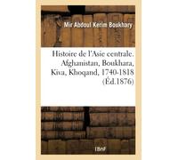 Histoire de l'Asie centrale. Afghanistan, Boukhara, Kiva, Khoqand