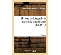 Histoire de l'Assemblée nationale constituante. Tome 1 (Éd.1850)