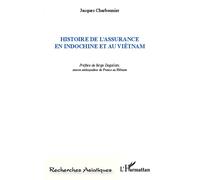 Histoire de l'assurance en indochine et au Viêtnam - Jacques Charbonnier - L'harmattan - broché - Etude