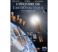 L'histoire De L'astronautique Tome 1 - Nous Irons Jusqu'aux Astres