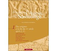 Histoire de l'Aunis et de la Saintonge Des origines à la fin du VIe siècle après J.-C. - Collectif - Geste - broché - Essai