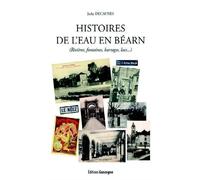 Histoire de l'eau en Béarn Rivières, fontaines, barrages, lacs... - Jacky Decaunes - Gascogne - broché - Monographie