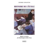 Histoire de l'école : Maîtres et écoliers de Charlemagne à Jules Ferry