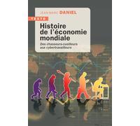 Histoire De L'économie Mondiale - Des Chasseurs-Cueilleurs Aux Cybertravailleurs