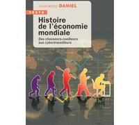 Histoire De L'économie Mondiale - Des Chasseurs-Cueilleurs Aux Cybertravailleurs