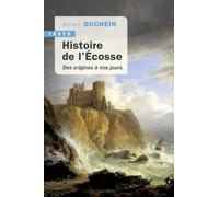 Histoire De L'ecosse - Des Origines À Nos Jours
