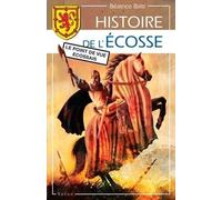 Histoire De L'ecosse - Le Point De Vue Écossais