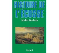 Histoire de l'Ecosse - Michel Duchein - Fayard - Livre