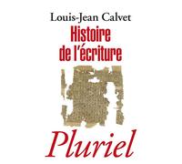 Histoire de l'écriture - Louis-Jean Calvet - Hachette Pluriel Reference - Poche - Essai