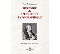 Histoire de l'écriture typographique : Le XVIIIe siècle Tome 2/2