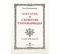 Histoire de l'ecriture typographique, Tome I/II : Le XVIIIe Siècle