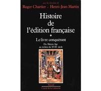 Histoire de l'édition française Roger Chartier (Auteur), Henri-Jean Martin (Auteur)