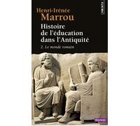 Histoire de l'éducation dans l'Antiquité , tome 2 - Le monde romain - Henri-Irénée Marrou - Points - Livre